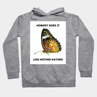 Butterfly Wings: Mother Nature Rules! (front only) Hoodie
